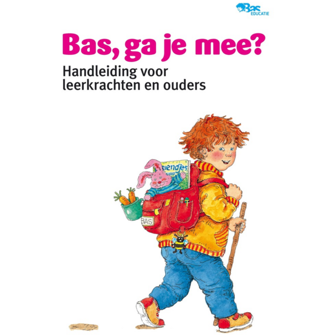 Bas, ga je mee? - Handleiding voor leerkrachten en ouders